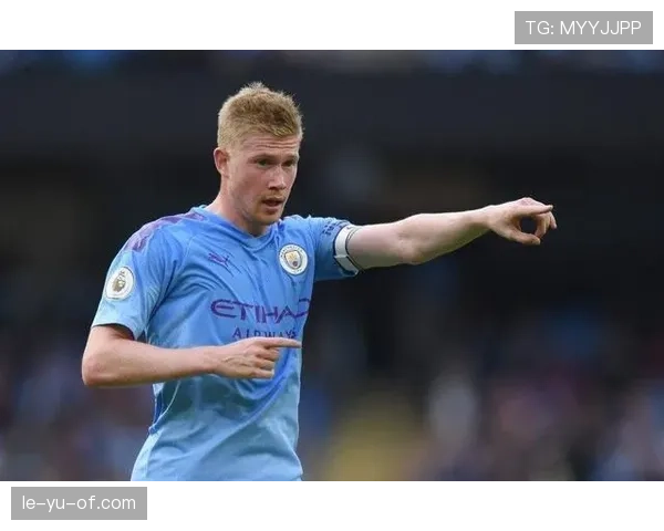 德布劳内领衔曼城强势复苏，蓝月军团再启辉煌征程